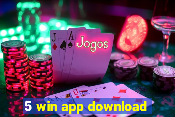 5 win app download